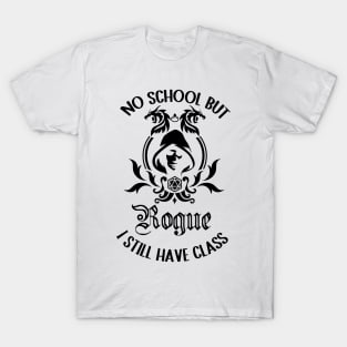 Rogue class tabletop gaming no school T-Shirt